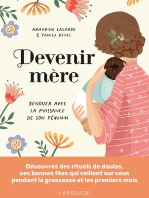 Devenir mère Amandine Lagarde Yanick Revel Livre pour les doulas