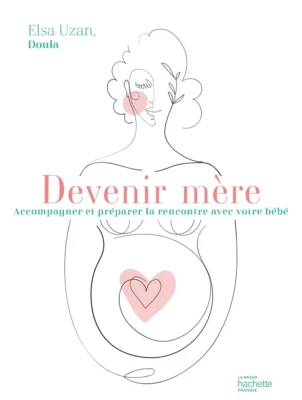 Devenir mère Elsa Uzan Livre pour les doulas
