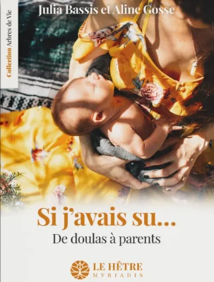 Si j'avais su... de doulas à parents Julia Bassis Aline Gosse Livre pour les doulas