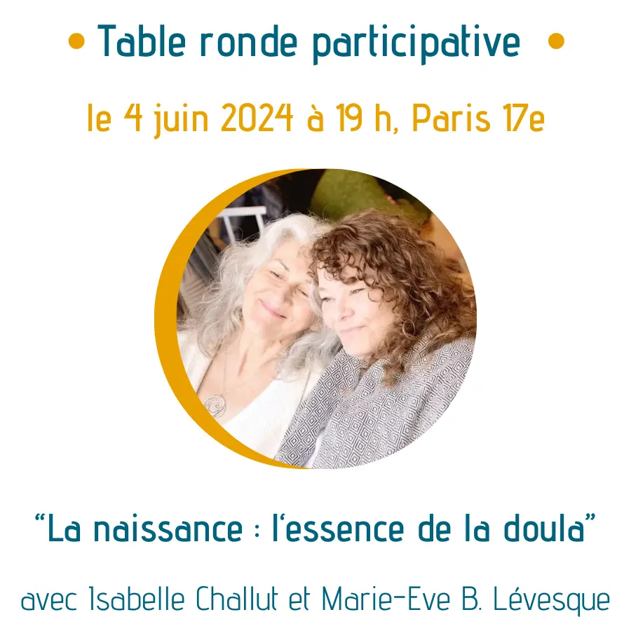Lire la suite à propos de l’article La naissance : l&rsquo;essence de la doula – 4 juin à Paris, avec Isabelle Challut